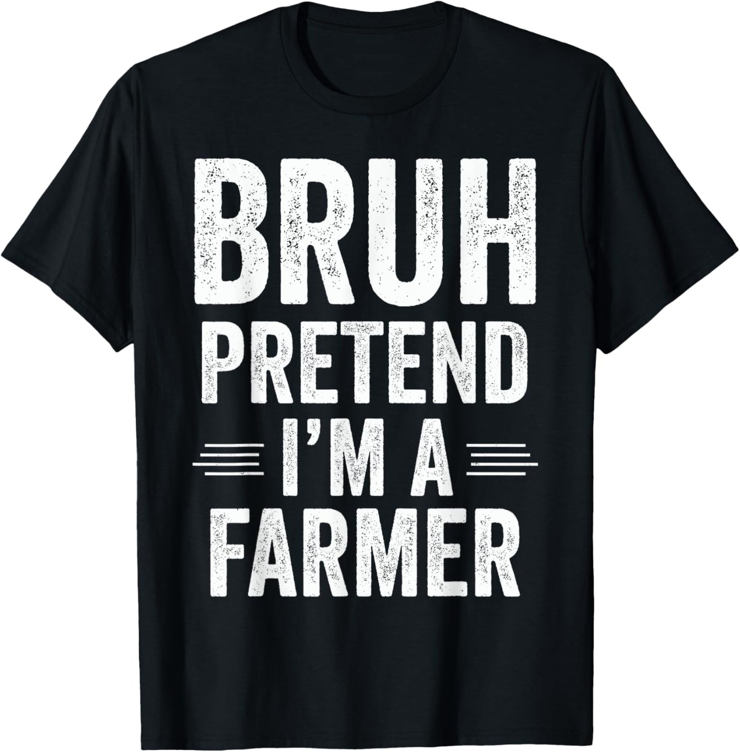 Farmer Costume Halloween Bruh Pretend I'm A Farmer Funny T-Shirt