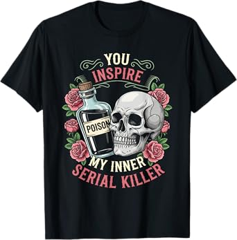 You Inspire My Inner Serial Killer Spooky Season Halloween T-Shirt