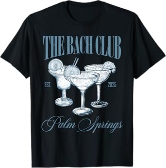 The Bach Club Palm Springs 2025 Bachelorette Party T-Shirt