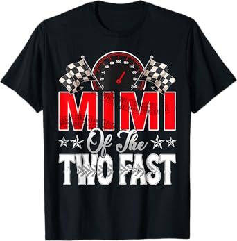 Mimi Of The Two Fast Second Birthday Racing Car Family T-Shirt