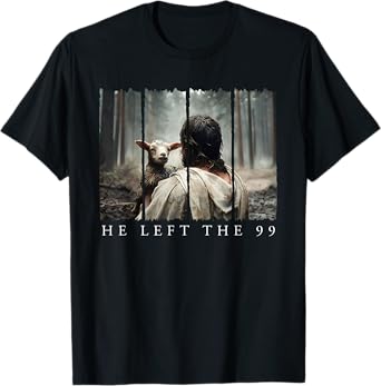 Popular He Left The 99 Jesus Cool Christian Scripture Bible T-Shirt