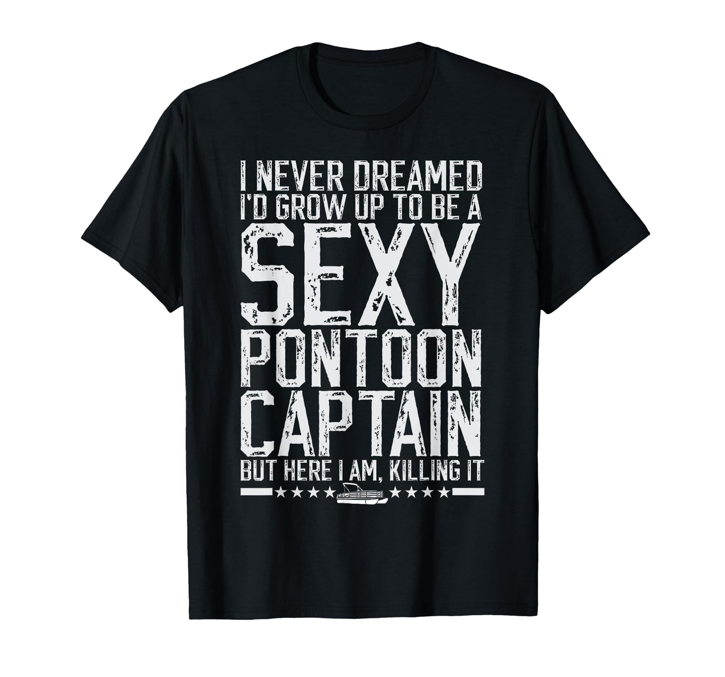 Funny Sexy Pontoon Captain Boating Men Pontoon Boat T-Shirt