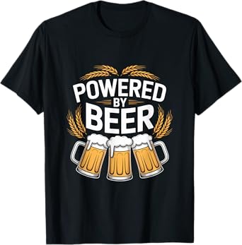 Powered by Beer Funny Drinking Humor T-Shirt