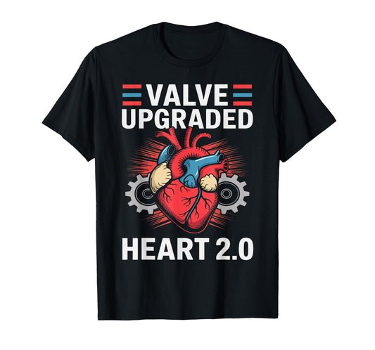 Valve Upgraded Heart Aortic Valve Surgery T-Shirt