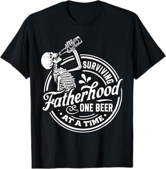 Surviving Fatherhood One Beer At A Time Funny Fathers Day T-Shirt