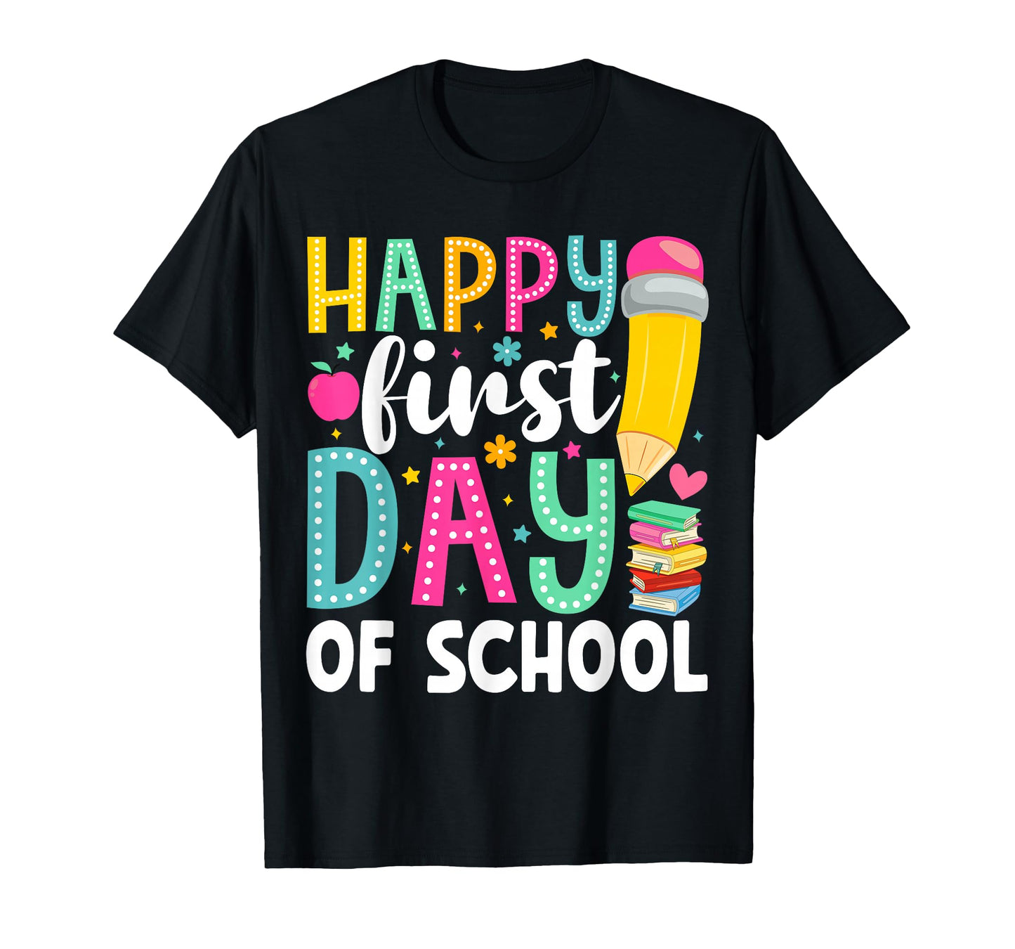 Happy First Day Of School Pencil Teacher Back To School T-Shirt