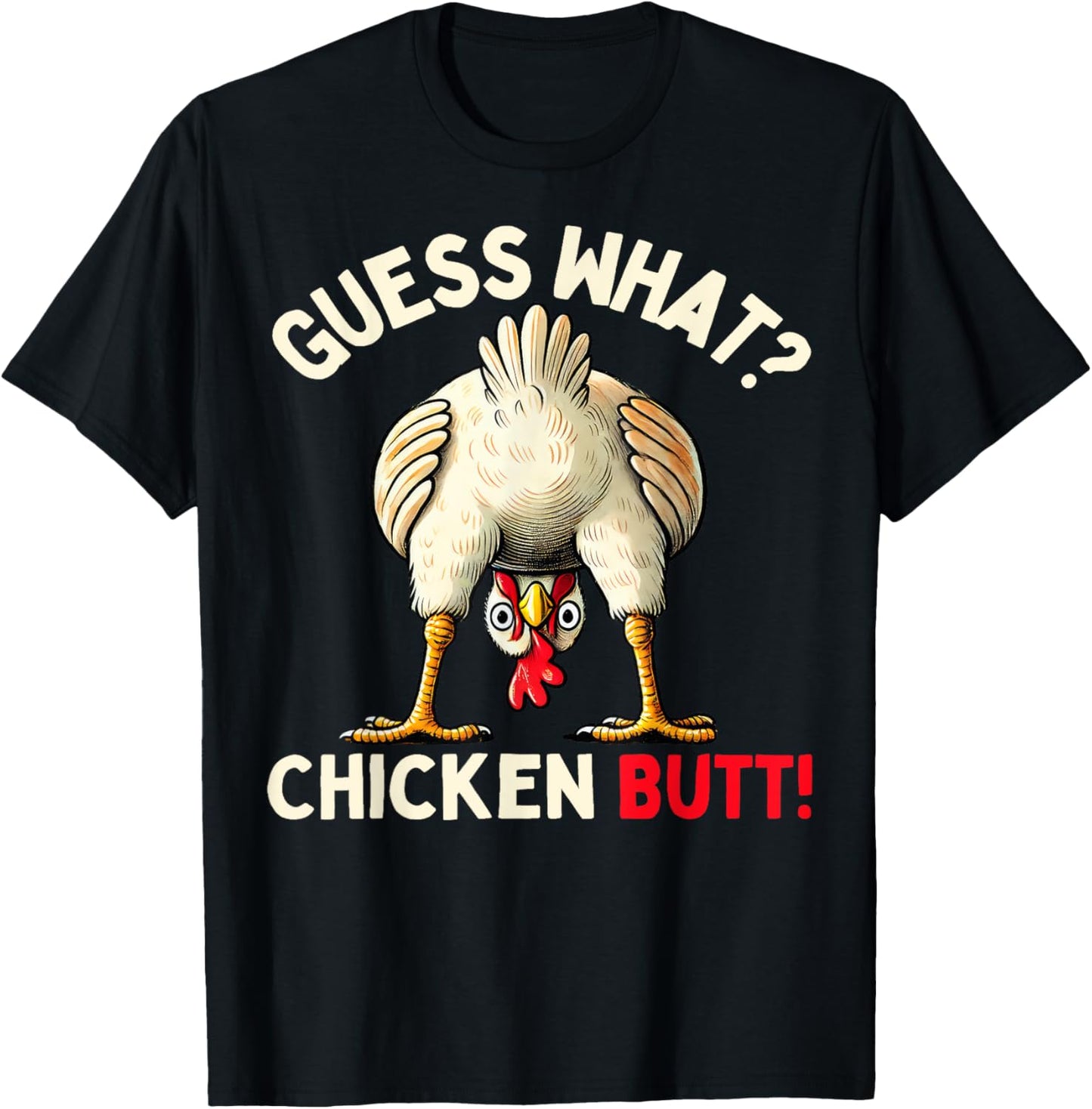Funny Chicken Graphic Tees Men Women And Kids Chicken Butt T-Shirt