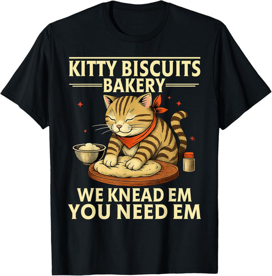Kitty Biscuits Bakery We Knead Em You Need Em Purring Cat T-Shirt