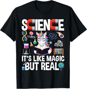 Funny Science Is Like Magic But Real Unicorn Funny Science T-Shirt