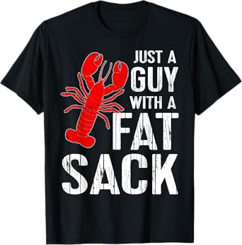 Crawfish Boil Tee Funny Just A Guy With A Fat Sack Crawfish T-Shirt