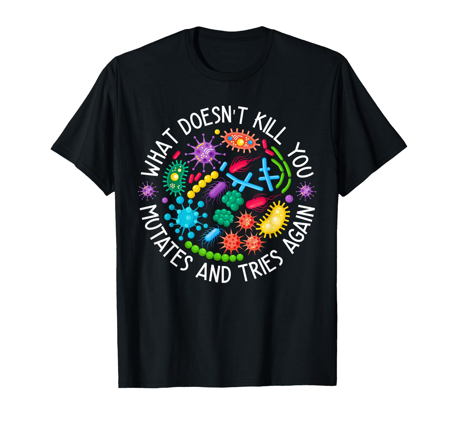 Mutates And Tries Again Funny Lab Week Science Microbiology T-Shirt