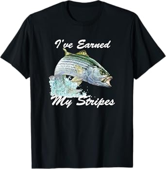Striped Bass Rockfish Fishing Gift I've Earned My Stripes T-Shirt