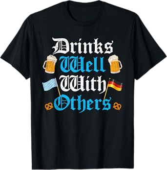 Funny Oktoberfest Drinks Well with Others T-Shirt