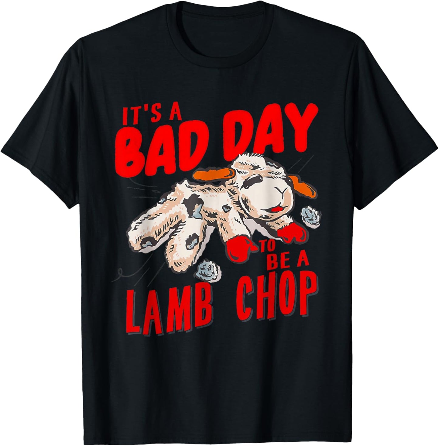 Lamp It's Bad Day To Be A Lamb Chop Saying For Men And Women T-Shirt
