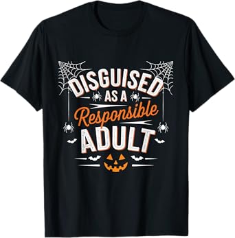 Halloween dressed up as a responsible adult T-Shirt