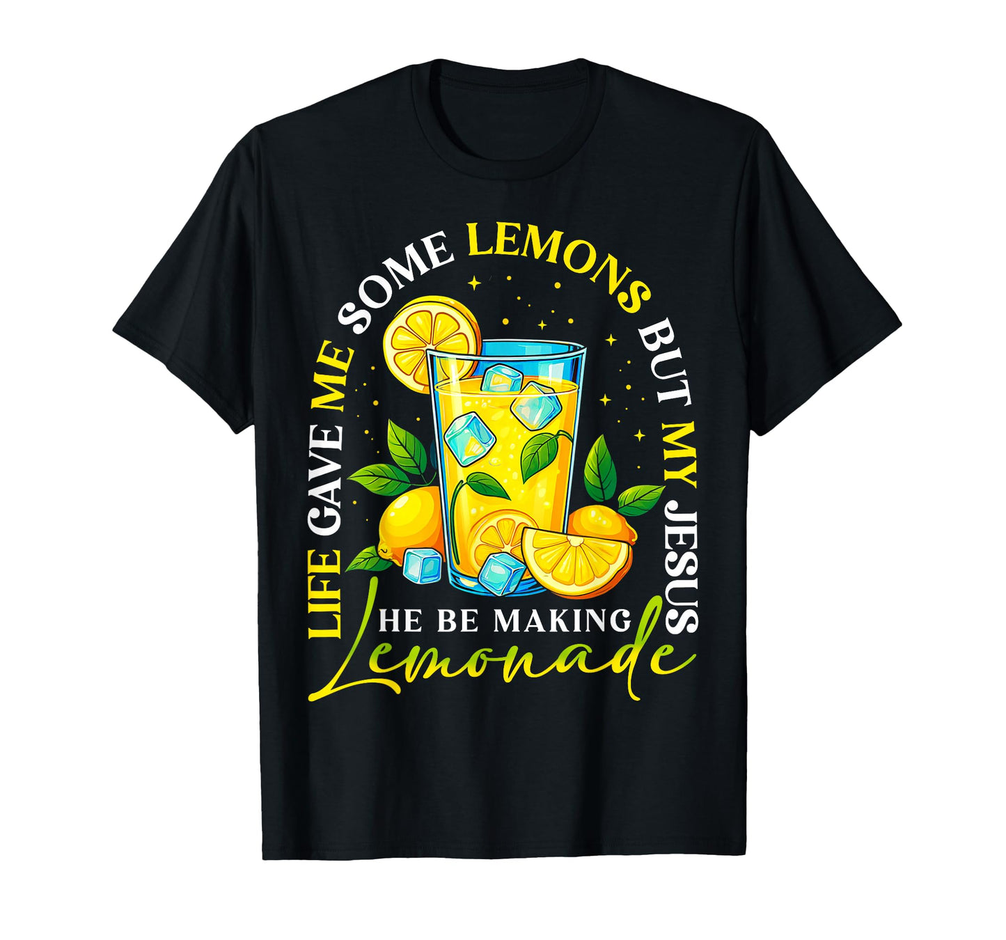 Life Gave Me Some Lemons But My Jesus Making Lemonade Womens T-Shirt