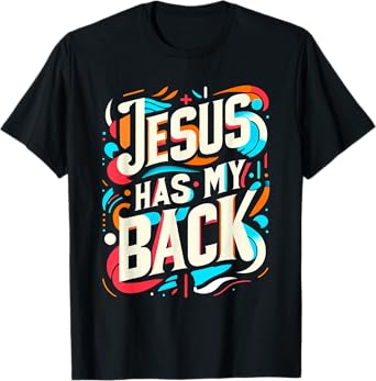 Jesus has my back |--- T-Shirt