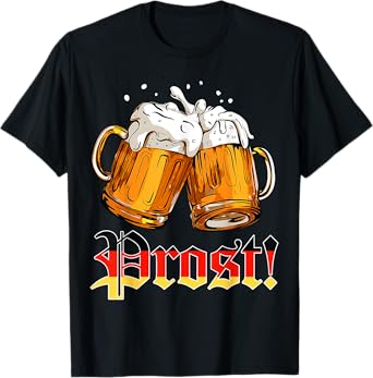 Prost Oktoberfest Funny German Beer Festival Men Women T-Shirt