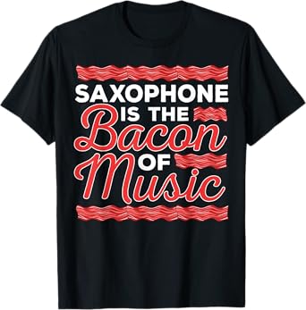 Saxophone Player Bacon Music Jazz Musician Saxophonist Sax T-Shirt