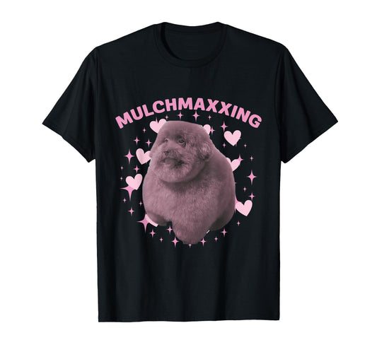 Mulch Gang 4 Life MulchMaxxing Puppy Dog Meme For Dog Lovers T-Shirt