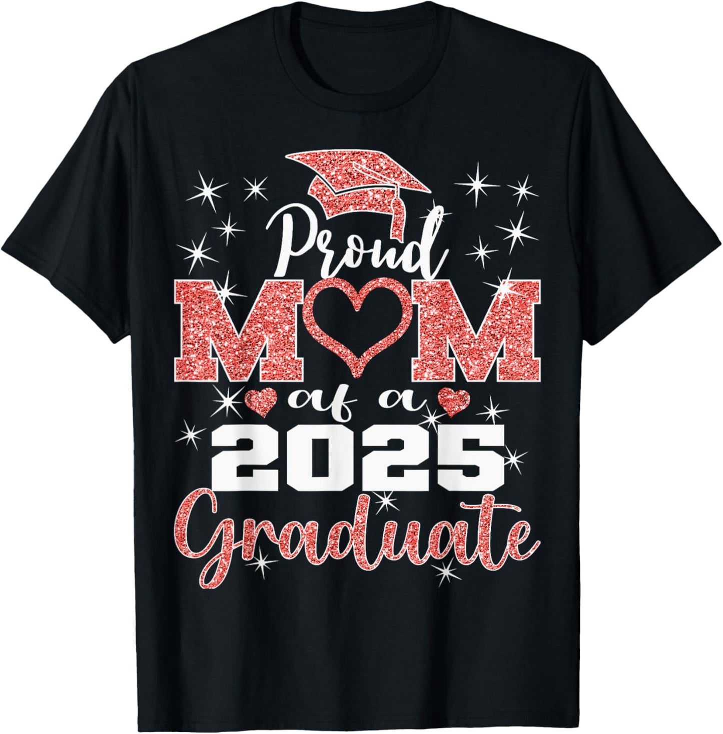 Super Proud Mom of 2025 Graduate Family College Mother Heart T-Shirt