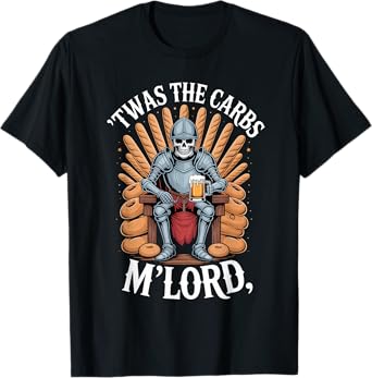 Funny Medieval Skeleton Knight 'TWAS The Carbs, M'Lord Beer T-Shirt