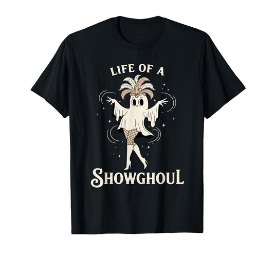 Life of a Showghoul Cute Halloween Ghost Showgirl Fan Design T-Shirt