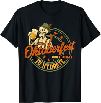 Funny Skeleton Oktoberfest Don't Forget to Hydrate Party T-Shirt