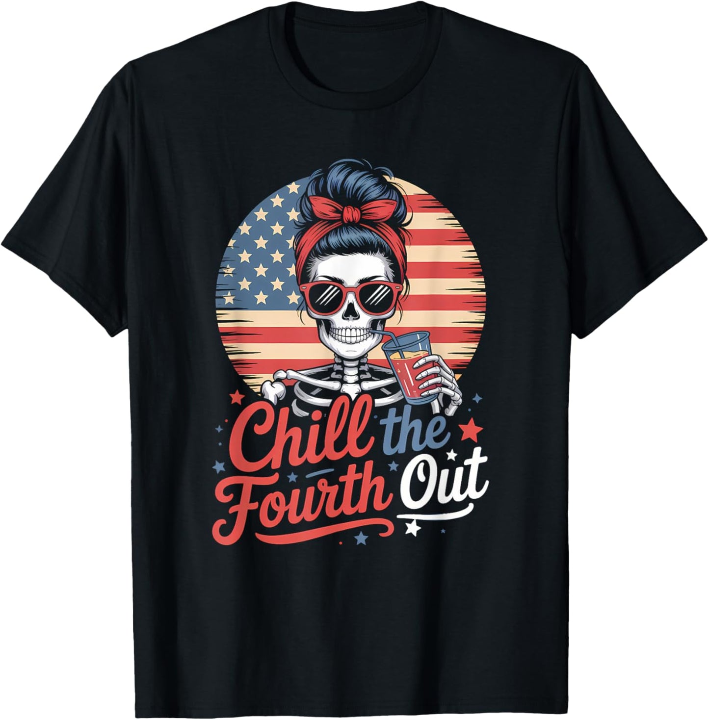 Chill The 4th Out T Shirt Skeleton 4th Of July Patriots T-shirt