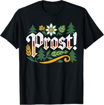 Prost Oktoberfest German Beer Festival Men Women T-Shirt