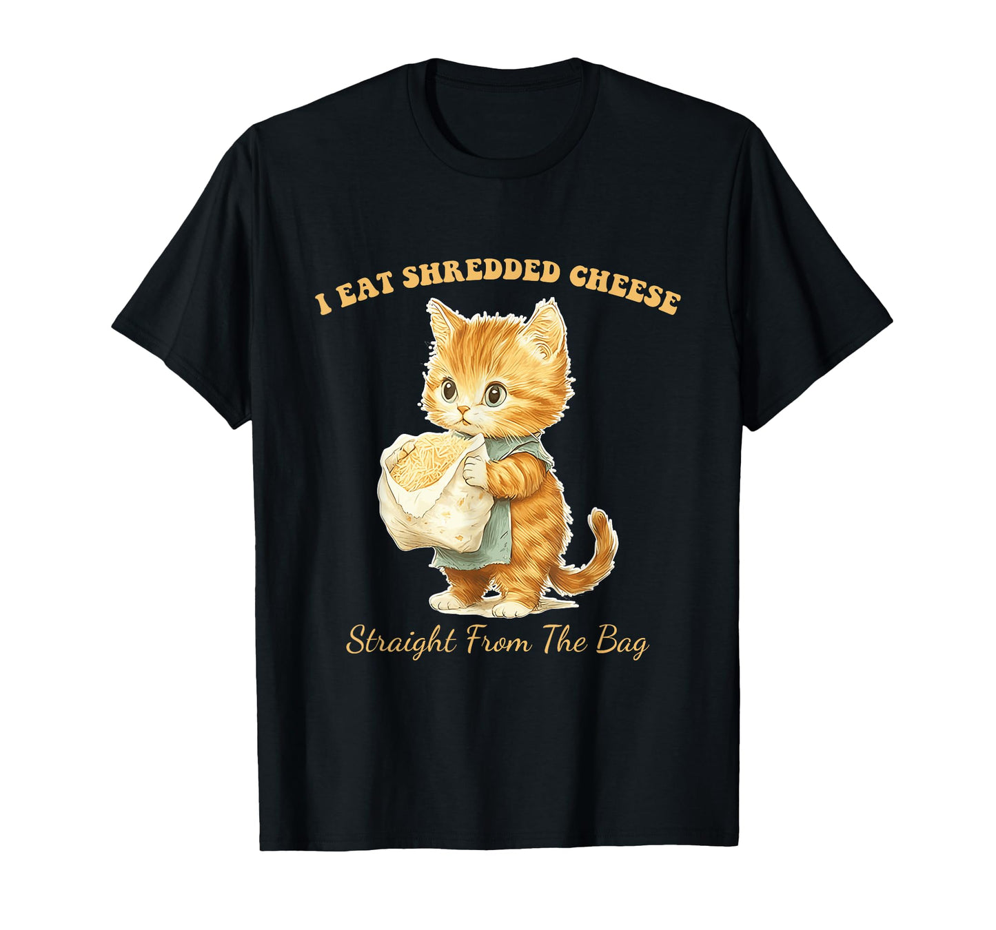 I Eat Shredded Cheese Straight From The Bag Cute Cat Men Women T-Shirt