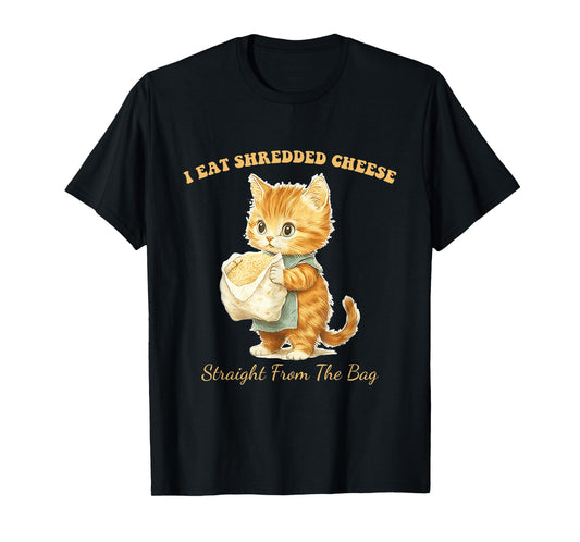I Eat Shredded Cheese Straight From The Bag Cute Cat Men Women T-Shirt