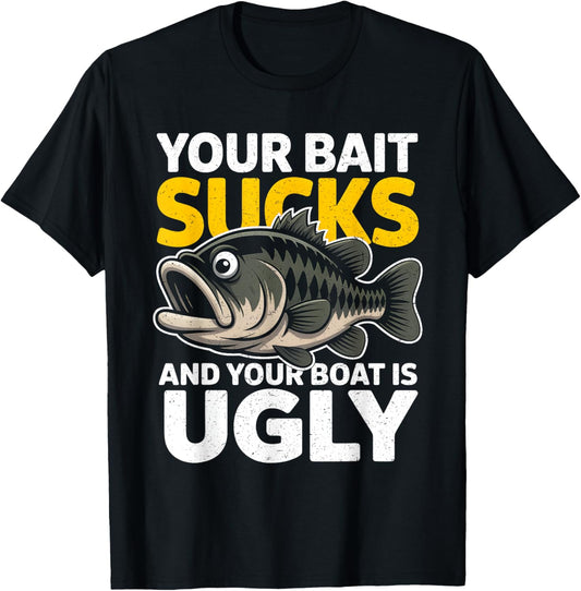 Your Bait Sucks And Your Boat Is Ugly Funny Fishing Vintage T-Shirt