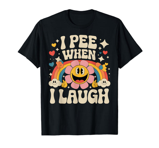 I Pee When I Laugh Naughty Funny Adult Humor Rainbow T-Shirt