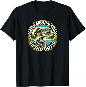 Fish Around and Find Out Funny Bass Fishing T-Shirt