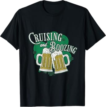 Cruising And Boozing St Patricks Day Beer Shamrock Drinking T-Shirt