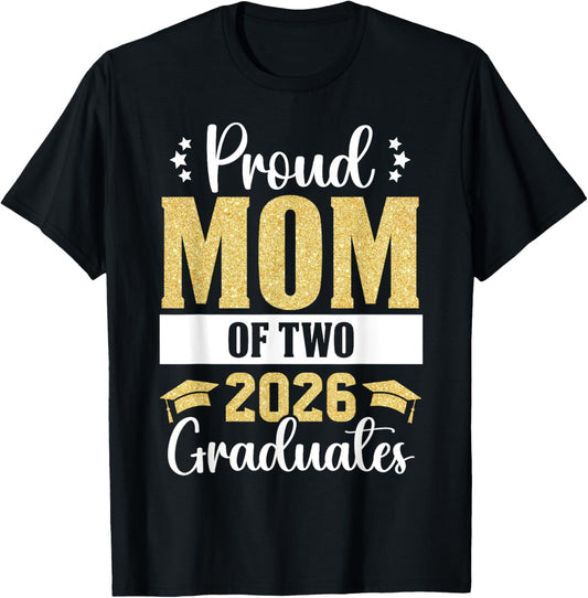 Proud Mom of Two 2026 Graduates Senior Mom Of Graduate Twins T-Shirt