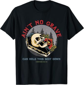 Ain't No Grave Can Hold This Body Down Christian Bible Jesus T-Shirt