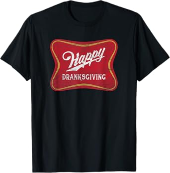 Happy Dranksgiving - Beer Drinker - Thanksgiving T-Shirt