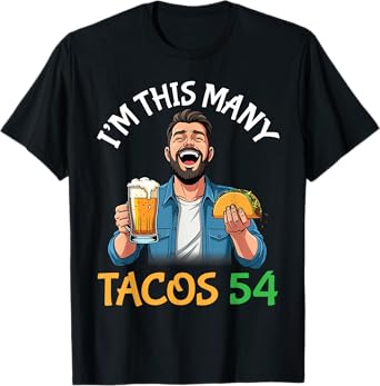 I’m This Many Tacos 54 Years Old Man Drinking Beer with Taco T-Shirt