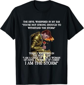 Warrior of Christ I Am The Storm T-Shirt