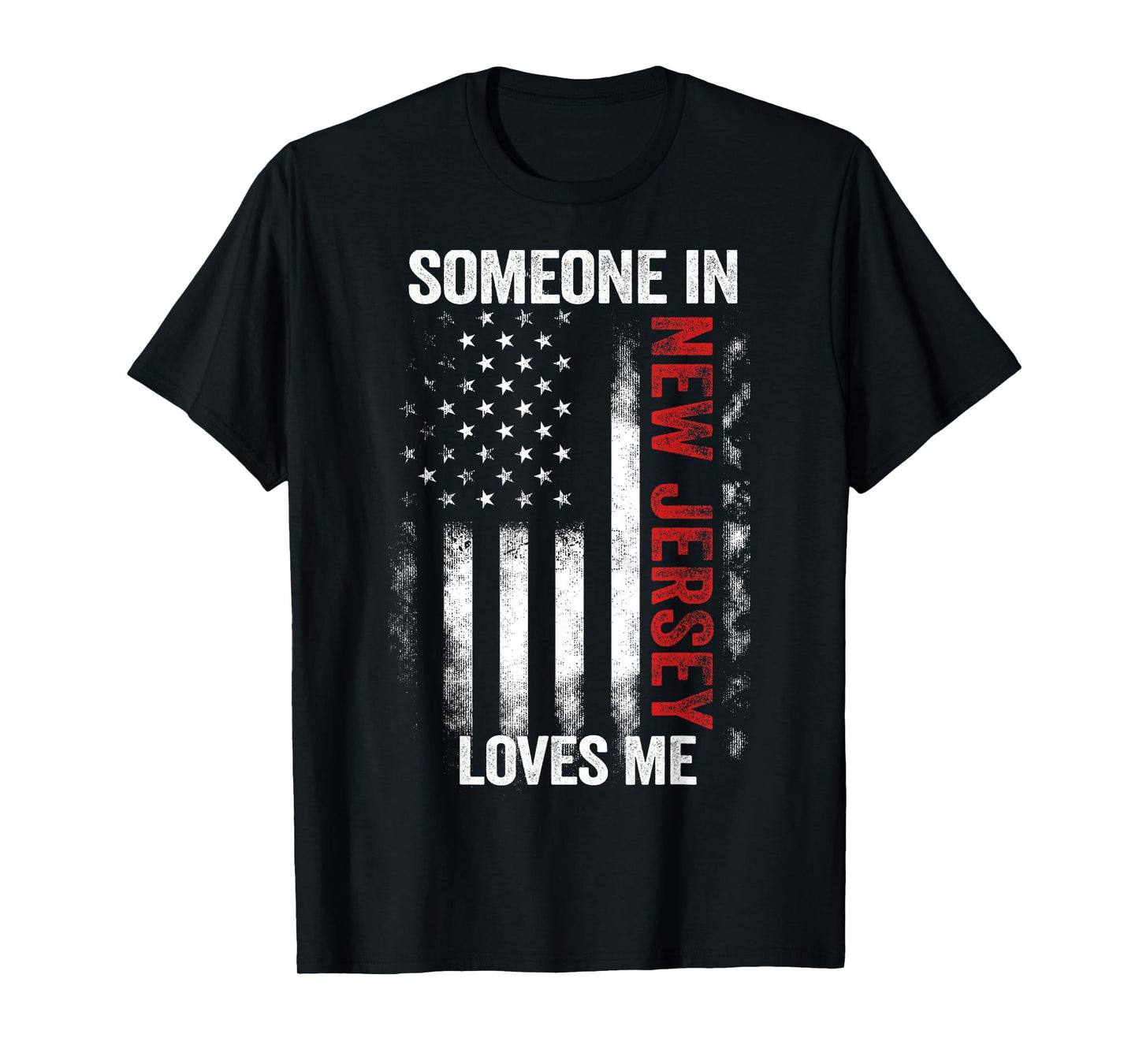 Someone In New Jersey Loves Me T-Shirt