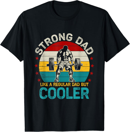 Strong Dad Workout | Weight Lifting Father's Day T-Shirt