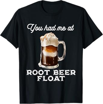 Cute Rootbeer Float Sayings for Soda Lovers T-Shirt