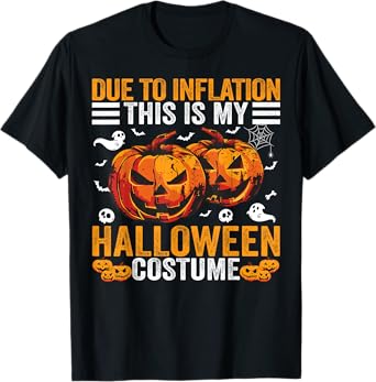 Due To Inflation This Is My Halloween Costume Funny T-Shirt