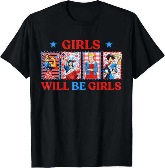 Girl Will Be Girls Patriotic Feminist 4th Of July Retro T-shirt