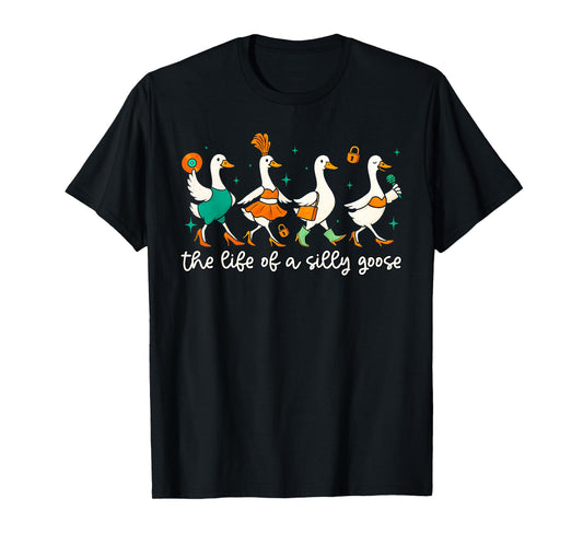 The Life of a Silly Goose Funny Goose Trendy Meme Show Girl T-Shirt