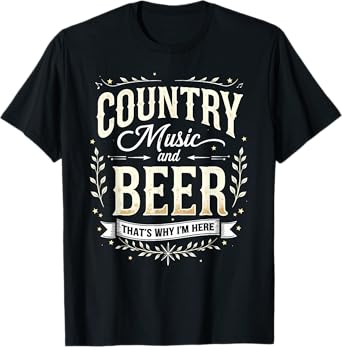 Vintage Country Music & Beer That's Why I'm Here T-Shirt