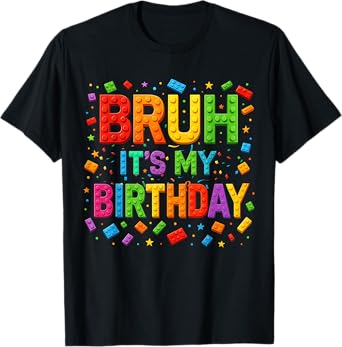 Bruh It’s My Birthday Building Blocks Master Builder Boys T-Shirt