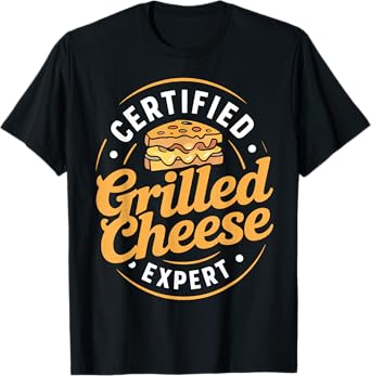 Certified Grilled Cheese Expert Sandwich Food Grilled Cheese T-Shirt
